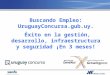 Buscando Empleo: UruguayConcursa.gub.uy. Éxito en la gestión, desarrollo, infraestructura y seguridad ¡En 3 meses!