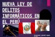 Nueva ley de delitos informáticos en el perú