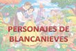 Personajes de Blancanieves y los siete enanitos