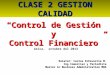 Clase 2 clase 2 gestion calidad curso control de gestión y control financiero