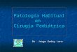 Patología Habitual en Cirugía Pediátrica Quistes y Otros