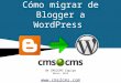 Cómo migrar de Blogger a WordPress