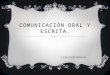 Comunicación oral y escrita