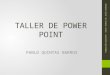 TALLER DE POWER POINT