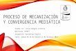 Proceso de mecanización y convergencia mediática