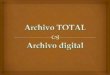 Archivo total y digital