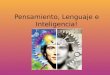 Diapositiva pensamiento, lenguaje e inteligencia! (1) (1)