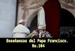 Enseñanzas del papa francisco no.104
