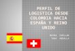 Perfil de logistica desde colombia hacia españa y