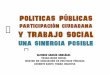 Participación ciudadana, políticas públicas y trabajo social. una sinergia posible