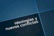 Ideologias y nuevos conflictos