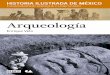 HISTORIA ILUSTRADA DE MÉXICO. ARQUEOLOGÍA