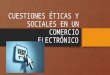 Cuestiones éticas y sociales en un comercio electrónico