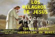 Los milagros de Jesús 3ra parte