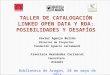 Taller de catalogación Linked Open Data y RDA: posibilidades y desafíos. Segunda parte, de Xavier Agenjo Bullón y Francisca Hernández Carrascal
