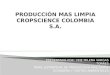 Producción mas limpia cropscience colombia sa