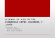ACUERDO DE ASOCIACIÓN ECONÓMICA ENTRE COLOMBIA Y JAPÓN