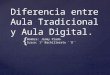 Diferencia entre aula tradicional y aula digital