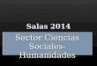 S ector ciencias sociales 2014 salas