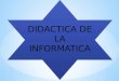 Diapositivas didactica-de-la-informatica