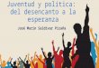 Juventud y política, del desencanto a la esperanza de José Marín Saldívar