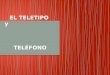 El Teletipo y Telefono