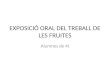 Exposició oral del treball de les fruites