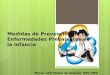 Medidas de prevención de las enfermedades prevalentes en  la Infancia. Mgtra. Lilia Muñoz de Salgado