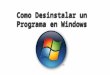 Desinstalar Programa en Windows 7