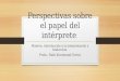 Perspectivas sobre el papel del intérprete