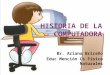 Historia de la computadora ARIANA BRICEÑO