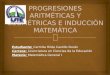 Progresiones aritméticas y geométricas e inducción matemática
