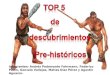 Prehistoria - Top 5