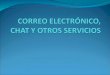 Correo ElectróNico, Chat Y Otros Servicios