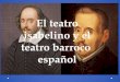El teatro isabelino y el teatro barroco español