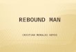 Rebound man (cristian)
