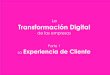 Transformación digital   experiencia del cliente