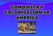 Conquistaycolonzaciondeamerica 110114115547-phpapp01