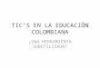 Tic’s en la educación colombiana