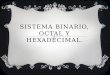 Sistema binario, octal y hexadecimal