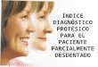 íNdice diagnóstico protésico