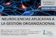 Neurociencias aplicadas a la gestión organizacional, Caracas, Noviembre 2011, UCV