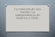 La  Independencia de Chile. sexto basico