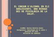 EL CONSUM D'ALCOHOL EN ELS ADOLESCENTS. UNA MIRADA DES DE PSICOLOGIA DE LA SALUD