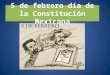 5 de febrero día de la constitución mexicana