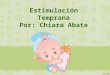 Estimulación temprana - Chiara Abate