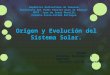 Origen y Evolución del Sistema Solar