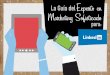 La Guía del Experto en Marketing Sofisticado para LinkedIn