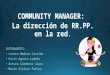 COMMUNITY MANAGER:  La dirección de RR.PP. en la red