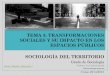 Tema 3. transformaciones sociales actuales y su impacto sobre los espacios públicos